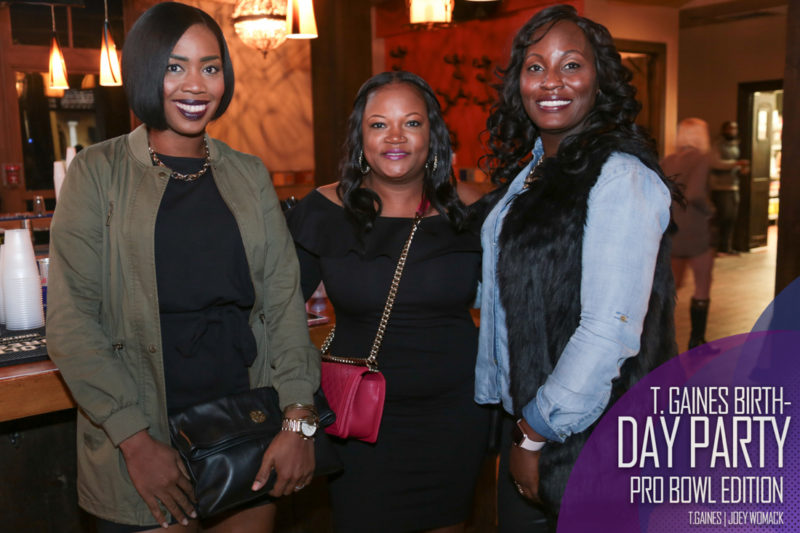 The T. Gaines Birthday bash Pro-Bowl Weekend 2017