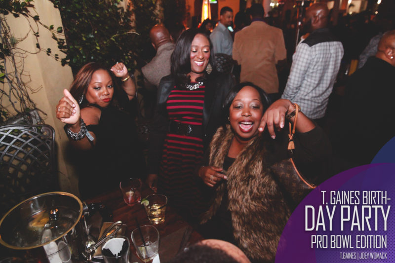 The T. Gaines Birthday bash Pro-Bowl Weekend 2017