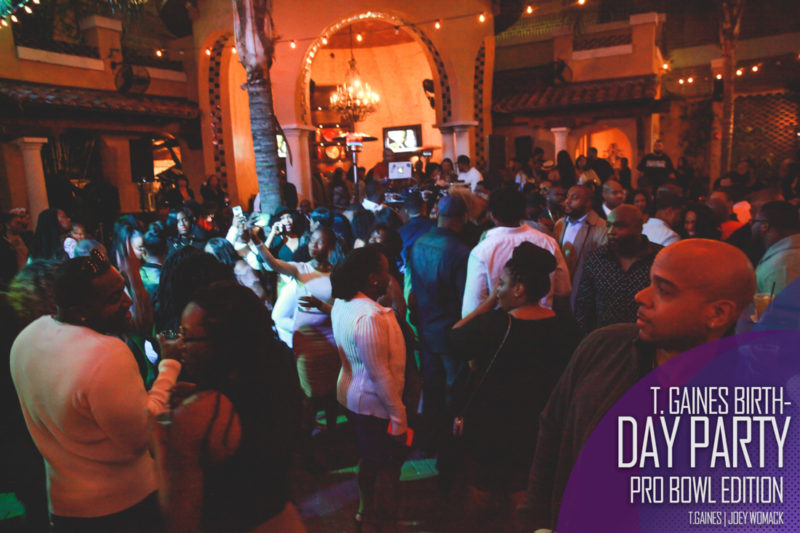 The T. Gaines Birthday bash Pro-Bowl Weekend 2017