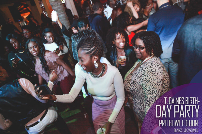 The T. Gaines Birthday bash Pro-Bowl Weekend 2017