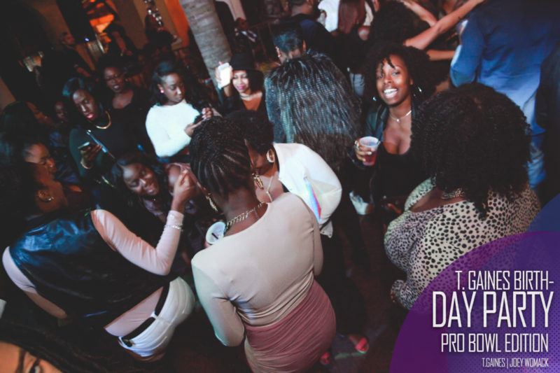 The T. Gaines Birthday bash Pro-Bowl Weekend 2017