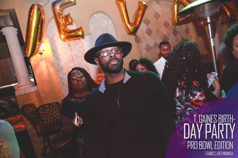 The T. Gaines Birthday bash Pro-Bowl Weekend 2017