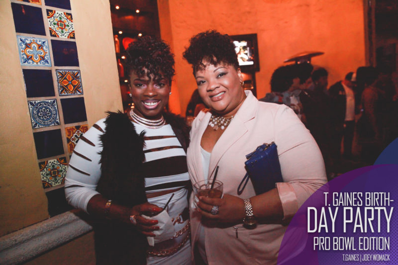 The T. Gaines Birthday bash Pro-Bowl Weekend 2017