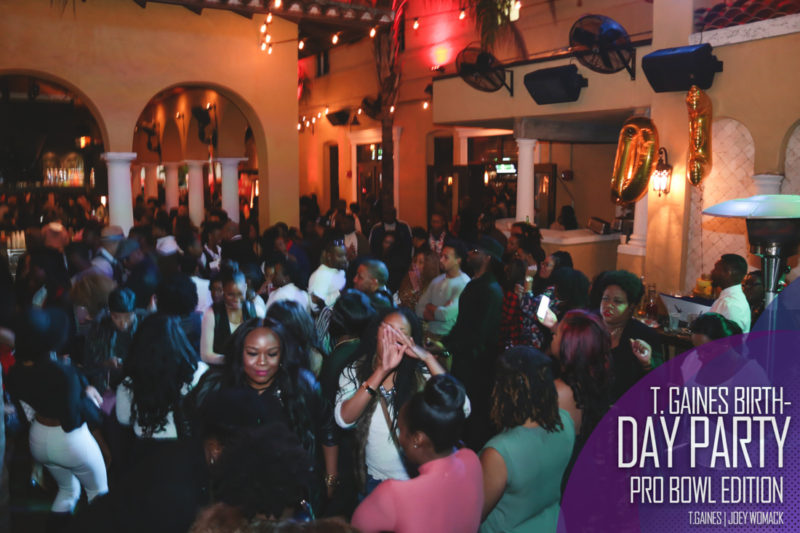 The T. Gaines Birthday bash Pro-Bowl Weekend 2017