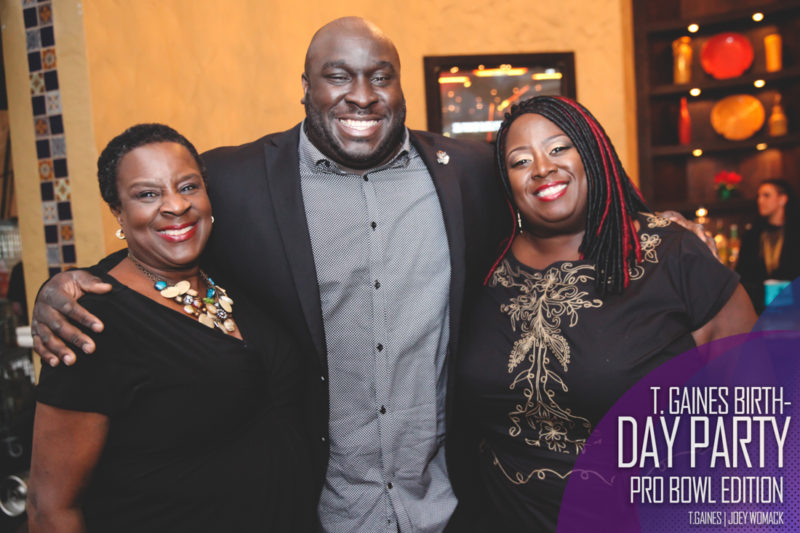 The T. Gaines Birthday bash Pro-Bowl Weekend 2017