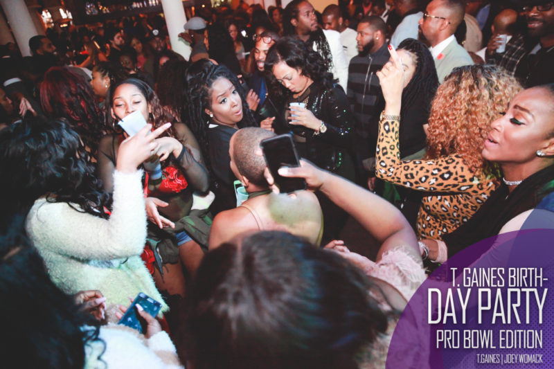 The T. Gaines Birthday bash Pro-Bowl Weekend 2017