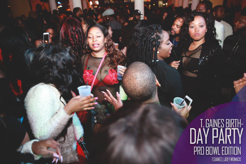 The T. Gaines Birthday bash Pro-Bowl Weekend 2017