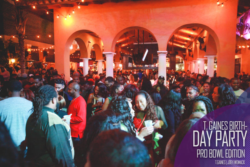 The T. Gaines Birthday bash Pro-Bowl Weekend 2017