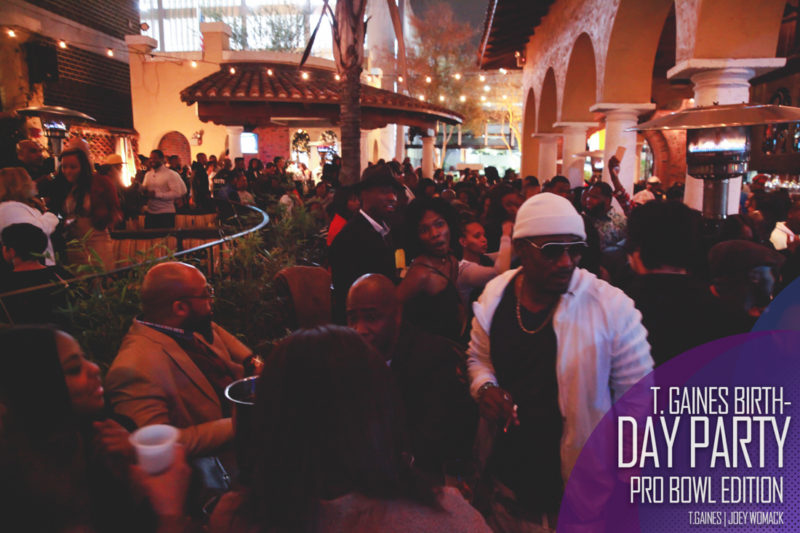 The T. Gaines Birthday bash Pro-Bowl Weekend 2017