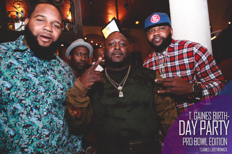 The T. Gaines Birthday bash Pro-Bowl Weekend 2017