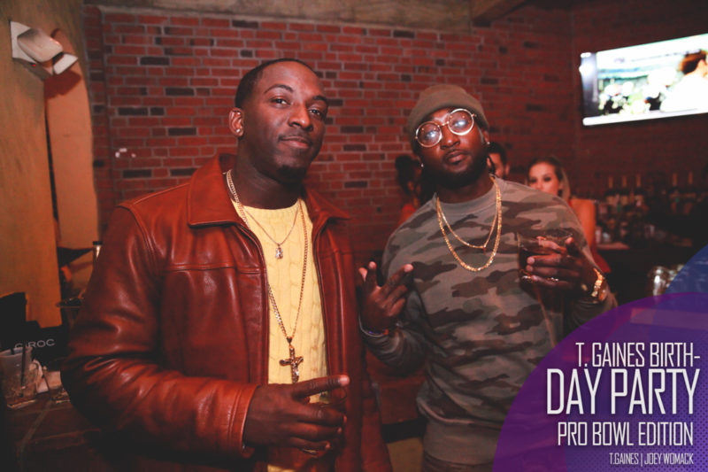 The T. Gaines Birthday bash Pro-Bowl Weekend 2017