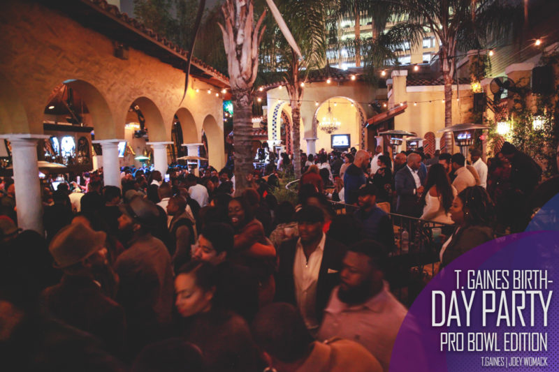 The T. Gaines Birthday bash Pro-Bowl Weekend 2017