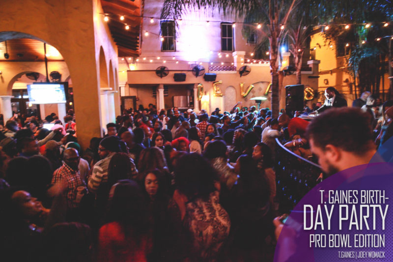 The T. Gaines Birthday bash Pro-Bowl Weekend 2017