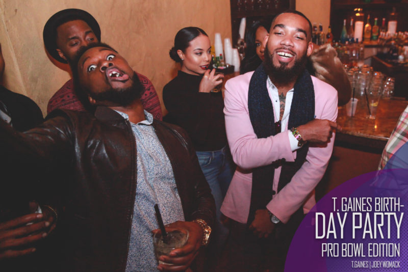 The T. Gaines Birthday bash Pro-Bowl Weekend 2017