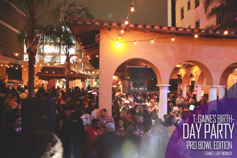 The T. Gaines Birthday bash Pro-Bowl Weekend 2017