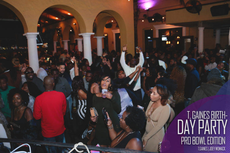 The T. Gaines Birthday bash Pro-Bowl Weekend 2017