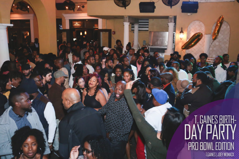 The T. Gaines Birthday bash Pro-Bowl Weekend 2017