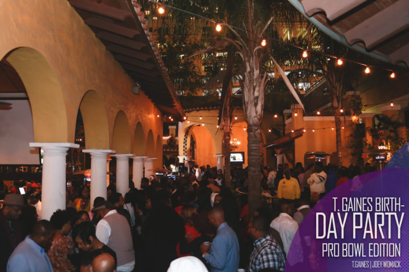 The T. Gaines Birthday bash Pro-Bowl Weekend 2017