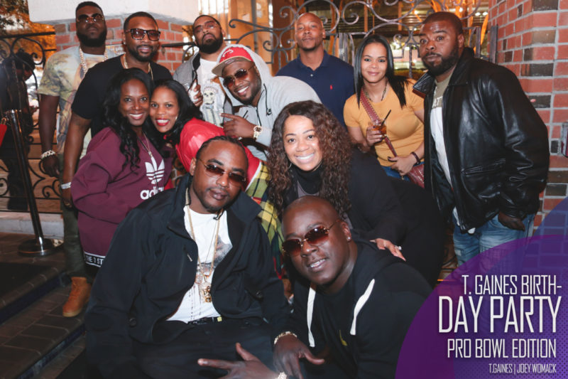 The T. Gaines Birthday bash Pro-Bowl Weekend 2017