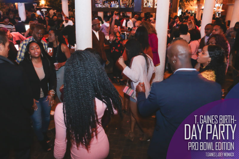 The T. Gaines Birthday bash Pro-Bowl Weekend 2017