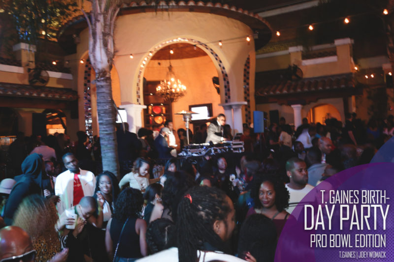 The T. Gaines Birthday bash Pro-Bowl Weekend 2017