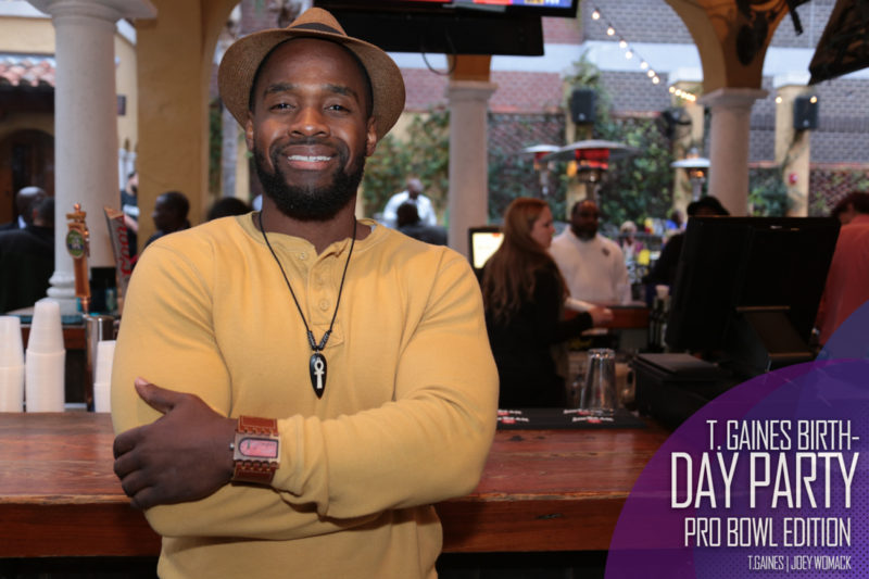 The T. Gaines Birthday bash Pro-Bowl Weekend 2017